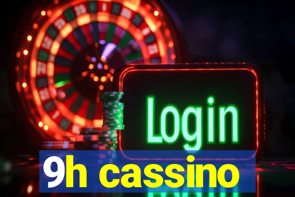 9h cassino